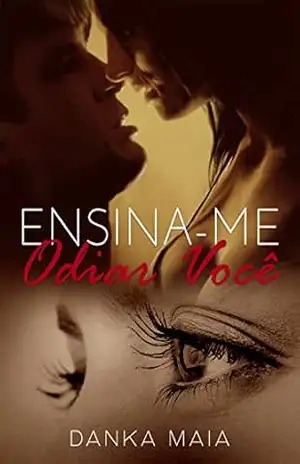 Ensina–me Odiar Você – Danka Maia Ensina–me Odiar Você – Danka Maia