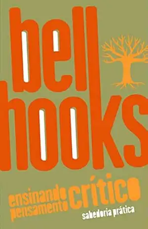 Ensinando pensamento crítico: Sabedoria prática (bell hooks) – bell hooks