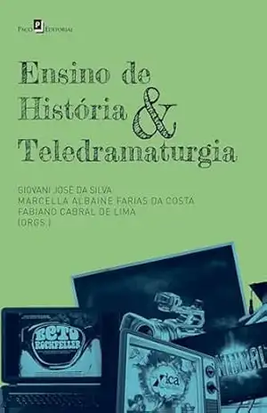Ensino de história & teledramaturgia – Giovani José Da Silva