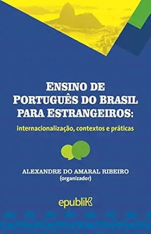 Ensino de Português do Brasil para estrangeiros – Alexandre do Amaral Ribeiro Ensino de Português do Brasil para estrangeiros – Alexandre do Amaral Ribeiro