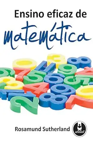 Ensino Eficaz de Matemática – Rosamund Sutherland
