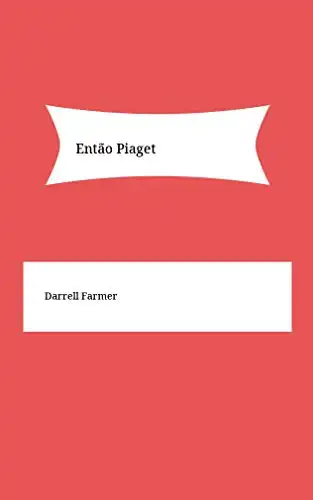 Ent o Piaget Darrell Farmer PDF eBook Ler Online Download