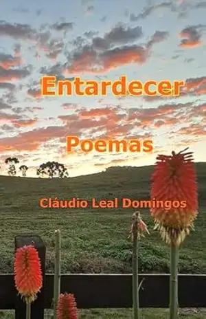 Entardecer: Poemas – Cláudio  Leal Domingos