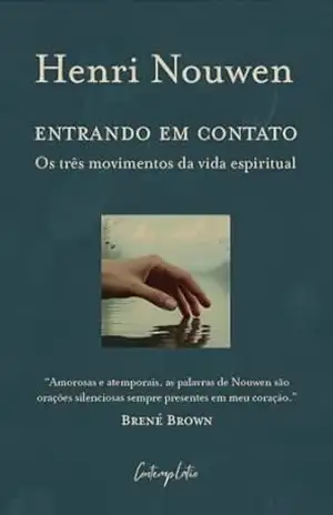 Capa do livro Entrando Em Contato: os três movimentos da vida espiritual - Henri Nouwen