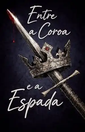 Capa do livro Entre a coroa e a espada - Heloísa Freire