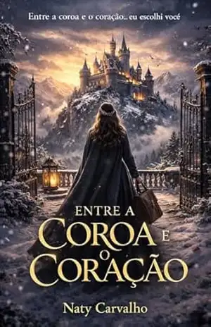 Capa do livro Entre a coroa e o coração - Naty Carvalho