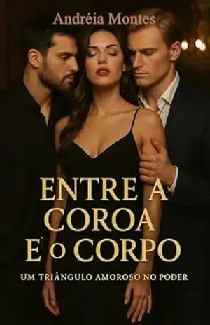 Entre A Coroa E O Corpo – Andréia Montes
