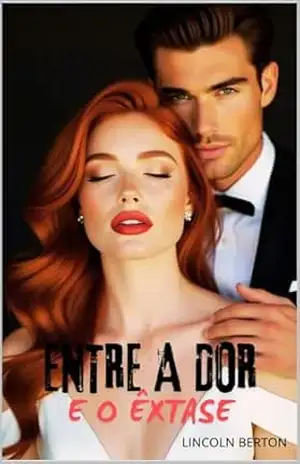 Capa do livro Entre A Dor E O Extase - Lincoln Berton