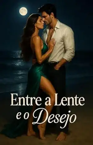 Entre a Lente e o Desejo. – R.J. Oliveira