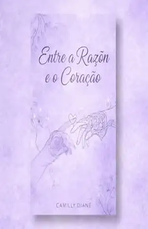 Entre a razão e coração – CAMILLY DIANE Diane Entre a razão e coração – CAMILLY DIANE Diane