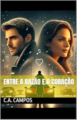 Entre a Razão e o Coração – C.A. Campos