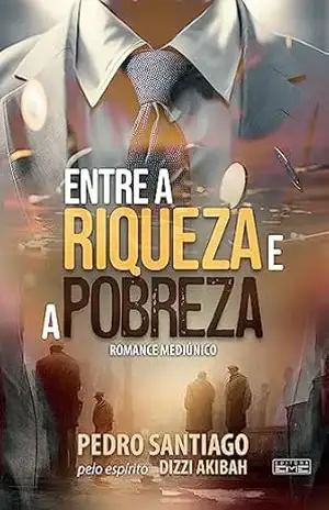 Entre a riqueza e a pobreza – Pedro Santiago