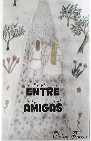 Capa do livro Entre Amigas - Vivian  Marinho Torres Ribéra