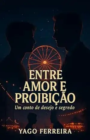Capa do livro Entre Amor e Proibição - Yago Ferreira