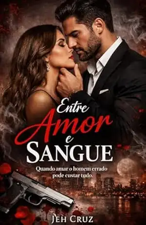 Entre Amor e Sangue: Quando amar o homem errado pode custar tudo. (Dinastia Moretti Livro 1) – Jeh Cruz