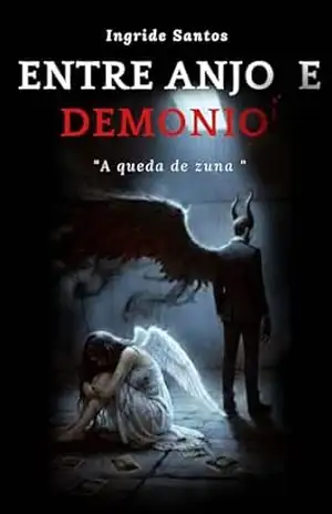 Capa do livro Entre anjo e demônio: A queda de zuna - Ingride Santos