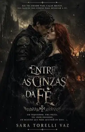 Capa do livro Entre as Cinzas da Fé (O Legado Profano Livro 1) - Sara Torelli Vaz