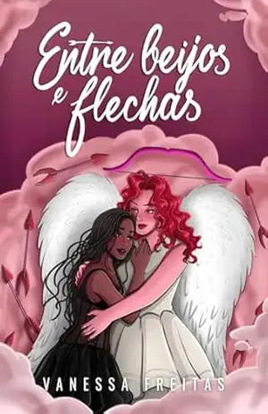 Capa do livro Entre beijos e flechas - Vanessa Freitas