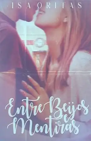 Entre Beijos e Mentiras – Isa Oritas