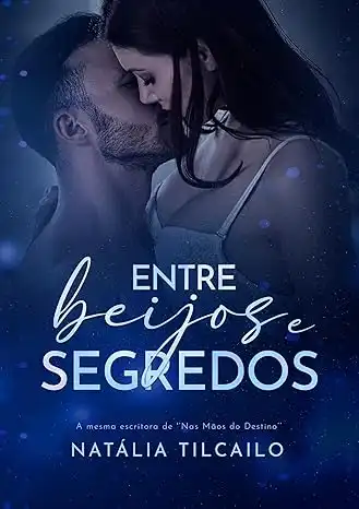 Baixar Entre Beijos e Segredos pdf, epub, mobi, eBook