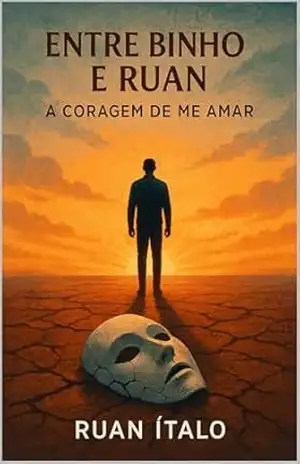 Entre Binho e Ruan: A coragem de me amar - Ruan Santos Sousa Entre Binho e Ruan: A coragem de me amar - Ruan Santos Sousa