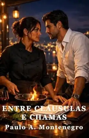 Entre Cláusulas e Chamas (Paulo A. Montenegro) – Paulo A. Montenegro