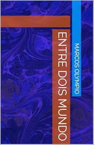 Entre dois mundo – Marcos  Olympio