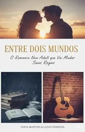 Entre Dois Mundos: O Romance New Adult que Vai Mudar Suas Regras – Reginaldo  Sacramento