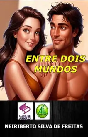 Entre Dois Mundos – Neiriberto Silva De Freitas