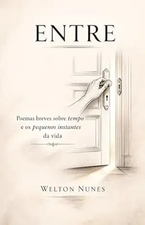 ENTRE: e leia com o coração - Welton Nunes ENTRE: e leia com o coração - Welton Nunes