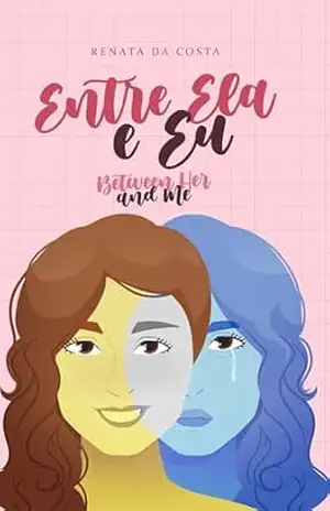 Entre Ela e Eu: Between Her and Me – Renata da Costa