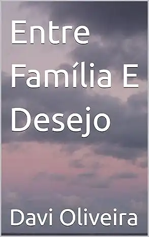 Baixar Entre Família E Desejo pdf, epub, mobi, eBook