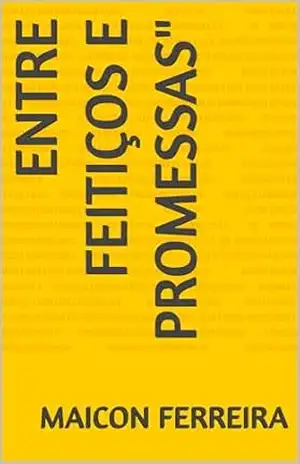 Capa do livro Entre Feitiços e Promessas'' - MAICON FERREIRA
