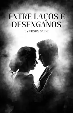 ENTRE LAÇOS E DESENGANOS – Edson Saide