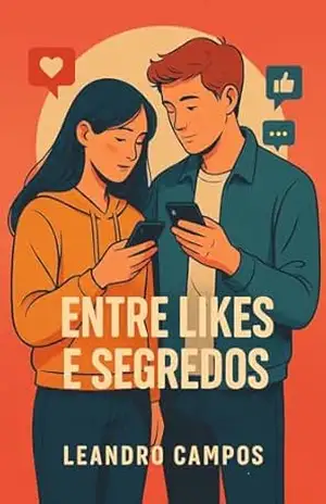 Capa do livro Entre Likes e Segredos - Leandro  Campos