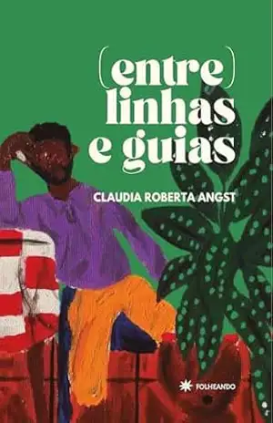 (Entre)linhas e guias – Claudia Angst