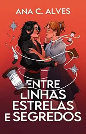 Capa do livro Entre Linhas, Estrelas e Segredos: Livro 1 (Entre Estrelas e Caos) - Ana C. Alves