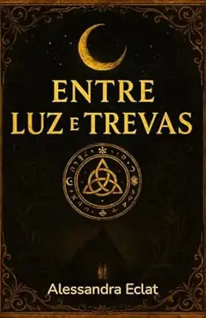 Entre luz e trevas – Alessandra Eclat