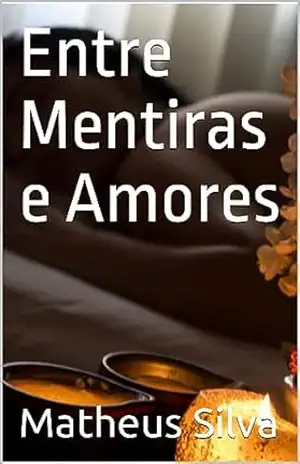 Entre Mentiras e Amores – Matheus Silva