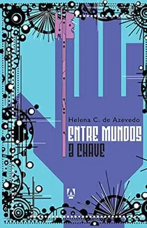 Capa do livro Entre Mundos: A chave - Helena C. de Azevedo