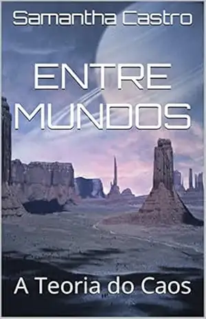 Capa do livro Entre Mundos: A História do Caos - Samantha Castro