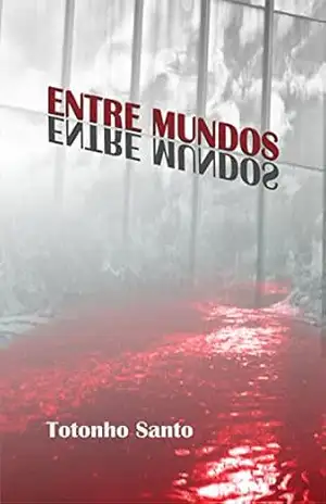 Entre Mundos – Totonho Santo Entre Mundos – Totonho Santo