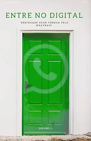 Capa do livro Entre no digital: Destranque suas vendas pelo whatsapp - Reinaldo César