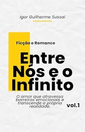 Capa do livro Entre Nós e o Infinito - Igor Guilherme Sussai