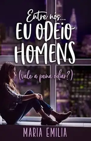 Entre nós, odeio homens:: vale a pena odiar? – Maria Emília  Carneiro Paslandim