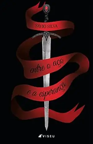 Entre o aço e a esperança – Sávio Silva Entre o aço e a esperança – Sávio Silva