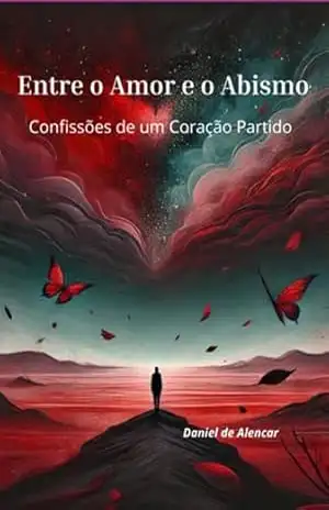 Entre O Amor E O Abismo – Daniel De Alencar