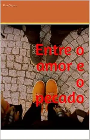 Entre o amor e o pecado – Eliza  Oliveira