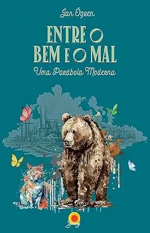 Entre o bem e o mal: uma parábola moderna – Jan Ögren Entre o bem e o mal: uma parábola moderna – Jan Ögren