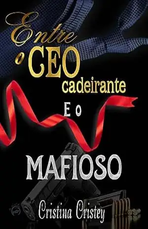 Entre o CEO cadeirante eo MAFIOSO – Cristina  Cristey